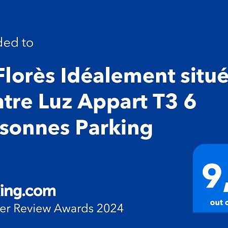 Le Flores Idealement Situe Centre Luz Appart T3 6 Personnes Parking Lejlighed Luz-Saint-Sauveur Eksteriør billede