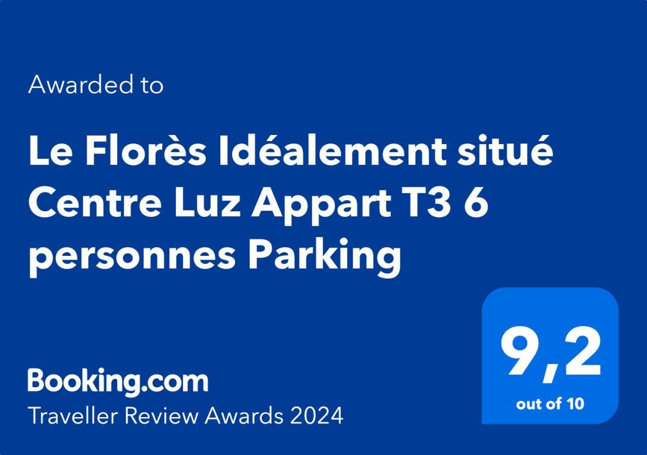 Le Flores Idealement Situe Centre Luz Appart T3 6 Personnes Parking Lejlighed Luz-Saint-Sauveur Eksteriør billede